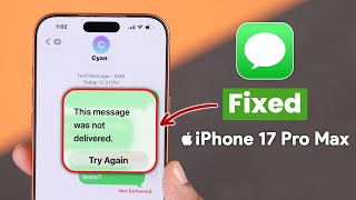 Message Not Delivered on iPhone 17 Pro Max - How to Fix!