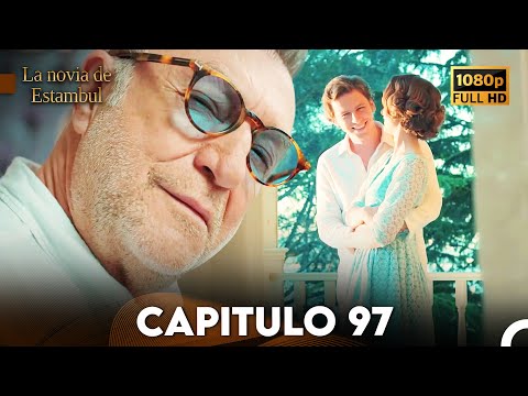 La Novia De Estambul Capítulo 97 (Doblada En Español) (Versión Larga)
