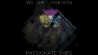 We Are Legends feat. Artymove - Passionate Ones