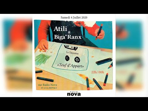 Atili x Biga*Ranx - Teuf d'Appart "La dernière" Radio Nova 04-07-2020