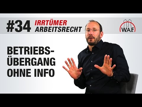 Arbeitsrecht Irrtümer #34 - Keine Info zum Betriebsübergang, dann unbefristetes Widerspruchsrecht
