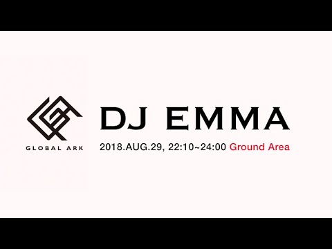 DJ EMMA【GLOBAL ARK 2020】Japan, 2020.AUG.29, 22:10~00:00, Ground Area