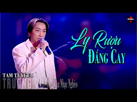 🌹VAN SON Trường Vũ Tam Tuyệt 6 - LY RƯỢU ĐẮNG CAY @VanSon