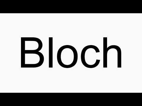 How to pronounce Bloch