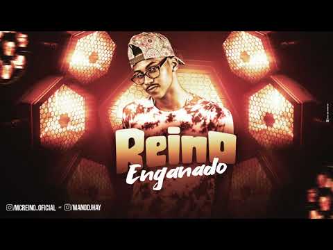 MC REINO - ENGANADO - MÚSICA NOVA