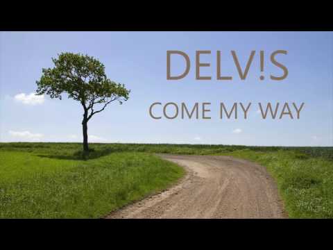 DELV!S - Come My Way (AUDIO)