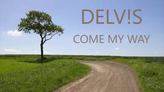 DELV!S - Come My Way (AUDIO)