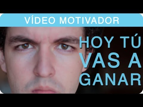 Hoy tú vas a ganar - Motivación Selectividad