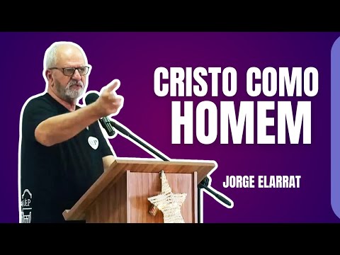 Cristo como homem - Jorge Elarrat