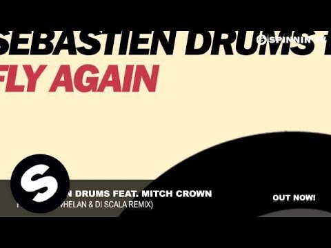 Sebastien Drums feat. Mitch Crown - Fly Again (Whelan & Di Scala Remix)