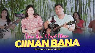 Download lagu CIINAN BANA - Dara Ayu X Bajol Ndanu mp3 Download lagu CIINAN BANA - Dara Ayu X Bajol Ndanu mp3