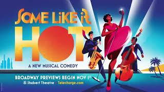 SOME LIKE IT HOT - Coming To The Shubert Theatre Fall 2022.