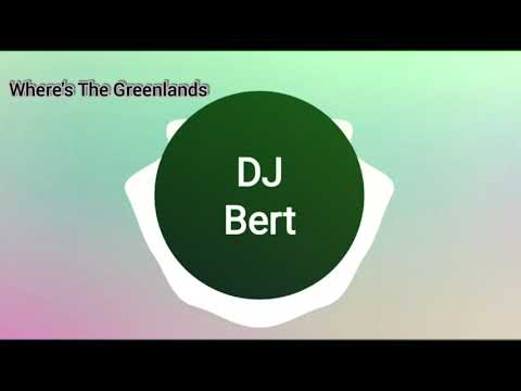DJ Bert- Where's The Greenlands