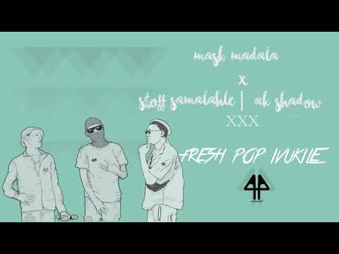 Stoff Samalahle ft Mask Madala ,Xxx - Fresh ivukile