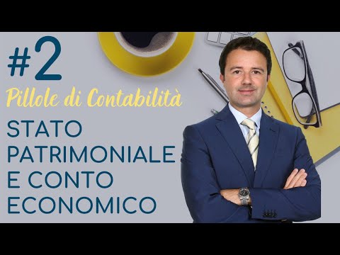 Stato Patrimoniale e Conto Economico - Pillole di contabilità n° 2