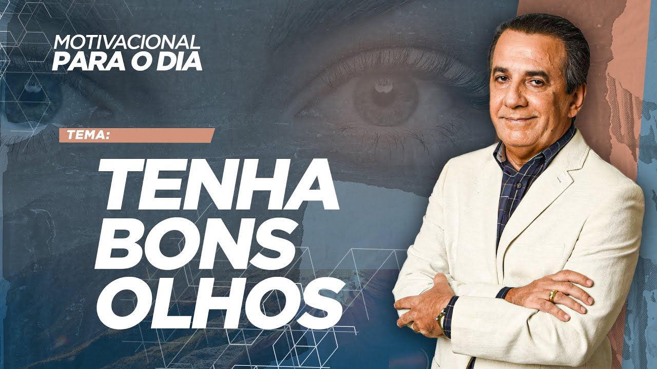 TENHA BONS OLHOS