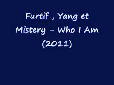 Furtif Ft. Yang & Mistery - Who I Am.wmv