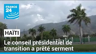 Haïti : le conseil présidentiel de transition a prêté serment • FRANCE 24