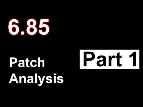 Dota 2 | 6.85 Patch Analysis | BananaSlamJamma - PART 1