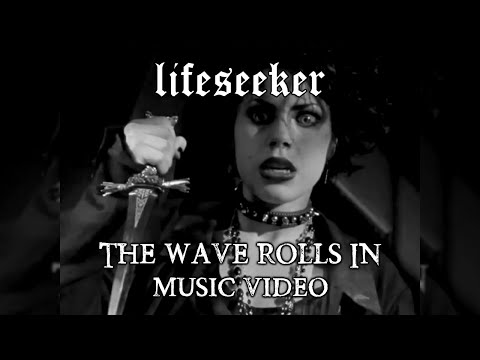 lifeseeker - The Wave Rolls In (Music Video)