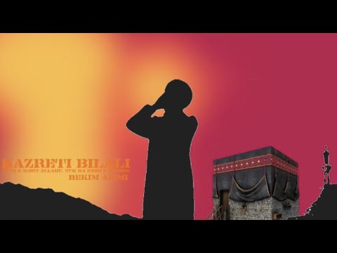 Hazreti Bilali r a  Pjesa 1