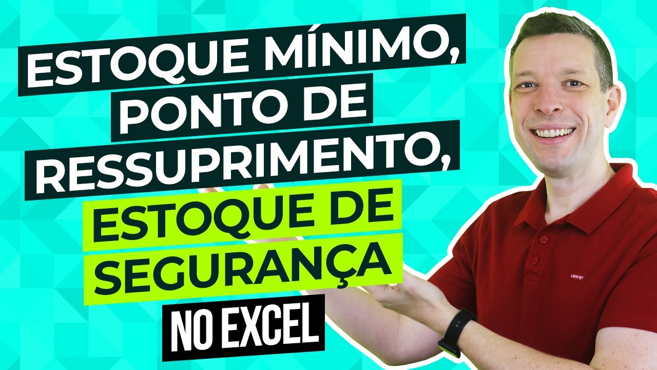 Estoque mínimo, ponto de ressuprimento, estoque de segurança no Excel