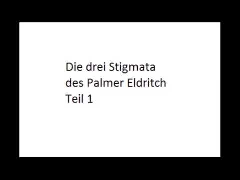 Die drei Stigmata des Palmer Eldritch Teil 1