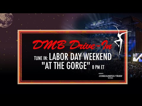 Dave Matthews Band: DMB Drive-In - August 30th, 2019 in at The Gorge Amphitheatre