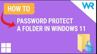 How to password protect a folder in Windows 11