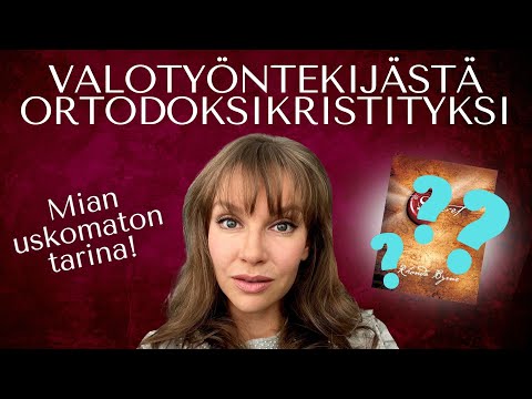 Valotyöntekijästä ortodoksikristityksi – Kun manifestointi ja boss lady -elämä vaihtuivat Raamattuun