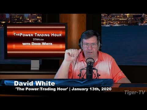 January 13th, The Power Trading Hour on TFNN - 2020