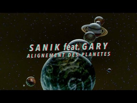 Sanik Fvll feat. Gary Blue - Alignement des planètes