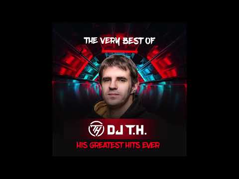 THE VERY BEST OF DJ T.H. - His Greatest Hits Ever - CD 1 - Full DJ Mix