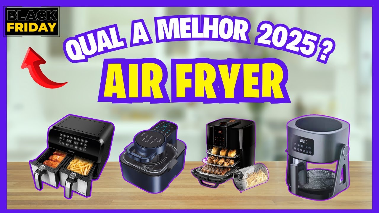TOP 4 MELHOR AIRFRYER PARA 2025✅QUAL A MELHOR AIR FRYER CUSTO BENEFÍCIO?