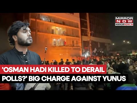 B'desh Election Sabotage Claim: Yunus Regime Blamed For Osman Hadi Killing, Shari Hadi Says...