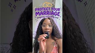 Protect Your Marriage: Keeping Outsiders Out 💜