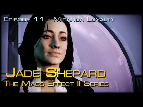 Jade Shepard - Mass Effect II 11/31 - Miranda Loyalty [HD Textures, No Subtitles]