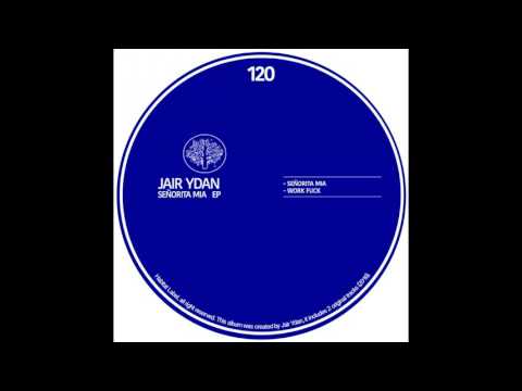Jair Ydan - SeÃ±orita Mia (Original Mix)