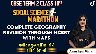 Complete Geography Marathon Term 2 | CBSE Class 10 SST Term 2 | Complete Geography Revision Term 2