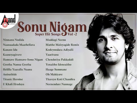 Sonu Nigam Super Hit Songs Vol - 2 || Kannada Movies Selected Songs || #anandaudiokannada
