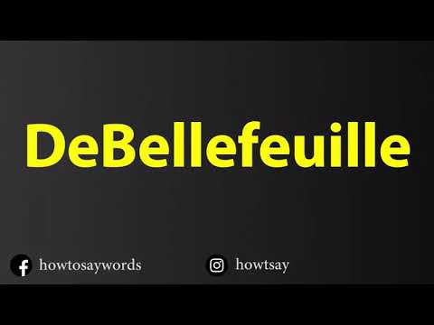 How To Pronounce DeBellefeuille