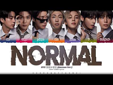 BTS 'NORMAL (Korean Ver.)' Lyrics (방탄소년단 NORMAL 가사) [Color Coded Han_Rom_Eng] | ShadowByYoongi