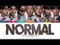 BTS 'NORMAL (Korean Ver.)' Lyrics (방탄소년단 NORMAL 가사) [Color Coded Han_Rom_Eng] | ShadowByYoongi