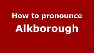 How to pronounce Alkborough