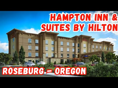 HAMPTON INN & SUITES IN ROSEBURG II HOTEL REVIEW IN OREGON