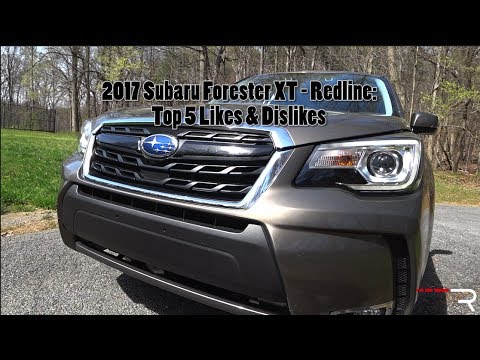 2017 Subaru Forester XT – Redline: Top 5 Likes & Dislikes