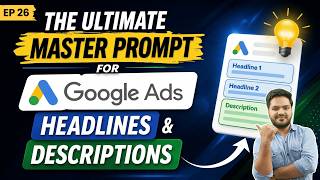 The Ultimate Master Prompt for Google Ads Headlines & Descriptions