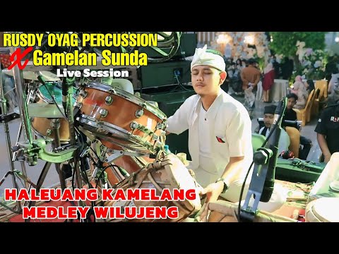 KOLABORASI RUSDY OYAG PERCUSSION X GAMELAN SUNDA (LIVE SESSION) | HALEUANG KAMELANG NAEK WILUJENG