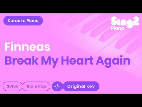 FINNEAS - Break My Heart Again (Karaoke Piano)