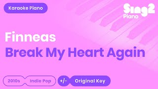 FINNEAS - Break My Heart Again (Karaoke Piano)